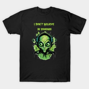 I Don't Believe In Human T-Shirt